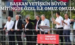 Başkan Yetişkin Büyük Mitingde Özel ile Omuz Omuza