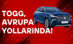 Togg, Avrupa yollarında!