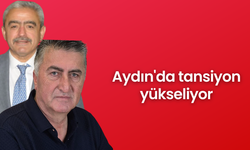 Aydın'da tansiyon yükseliyor