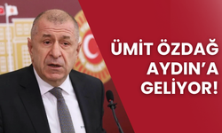 Ümit Özdağ Aydın’a geliyor!