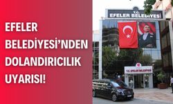Efeler Belediyesi’nden dolandırıcılık uyarısı!
