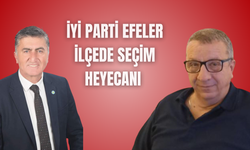 İYİ Parti Efeler İlçede Seçim Heyecanı