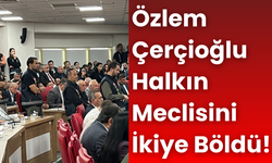 Özlem Çerçioğlu Halkın Meclisini İkiye Böldü!