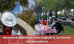Germencik Belediyesi’nden Doğayla İç İçe Hizmet: Sini Kahvaltı Evi