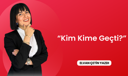 “Kim Kime Geçti?”