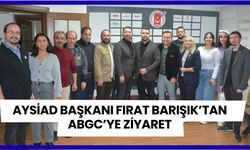 AYSİAD Başkanı Fırat Barışık’tan ABGC’ye ziyaret