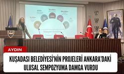 Kuşadası Belediyesi’nin projeleri Ankara’daki ulusal sempozyuma damga vurdu