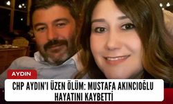 CHP Aydın’ı üzen ölüm: Mustafa Akıncıoğlu hayatını kaybetti