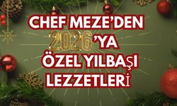 Chef Meze’den 2026’ya Özel Yılbaşı Lezzetleri