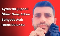 Aydın’da Şüpheli Ölüm: Genç Adam Bahçede Asılı Halde Bulundu