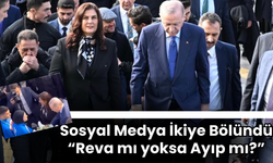Sosyal Medya İkiye Bölündü “Reva mı yoksa Ayıp mı?”