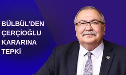 Bülbül’den Çerçioğlu kararına tepki