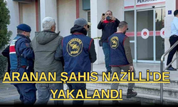 Aranan şahıs Nazilli'de yakalandı