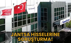 Jantsa Hisselerine Soruşturma