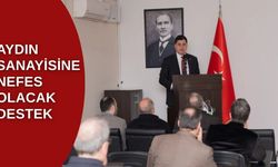 Aydın sanayisine nefes olacak destek