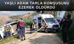 Yaşlı adam tarla komşusunu ezerek öldürdü