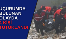 Uçurumda bulunan olayda 4 kişi tutuklandı