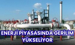 Enerji piyasasında gerilim yükseliyor
