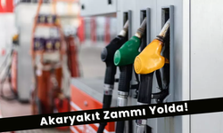 Akaryakıt Zammı Yolda!