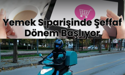 Yemek Siparişinde Şeffaf Dönem Başlıyor