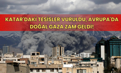 Katar'daki tesisler vuruldu, Avrupa'da doğal gaza zam geldi!