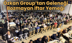 Özkan Group’tan Geleneği Bozmayan İftar Yemeği