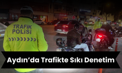 Aydın’da Trafikte Sıkı Denetim