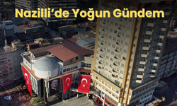 Nazilli’de Yoğun Gündem