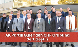 AK Partili Güler’den CHP Grubuna Sert Eleştiri