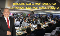 Başkan Özel, Muhtarlarla Ramazan Sofrasında Buluştu