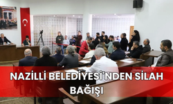 Nazilli Belediyesi'nden silah bağışı