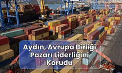 Aydın, Avrupa Birliği Pazarı Liderliğini Korudu
