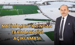 Nazilli Muhtarı'ndan Tarım Arazisi Açıklaması