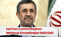 Eski İran Cumhurbaşkanı Mahmud Ahmedinejad öldürüldü
