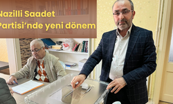 Nazilli Saadet Partisi’nde yeni dönem
