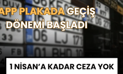 APP Plakada Geçiş Dönemi Başladı