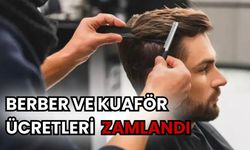 Berber ve Kuaför Ücretleri Zamlandı