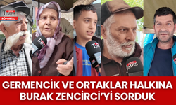Germencik ve Ortaklar Halkına Burak Zencirci'yi Sorduk