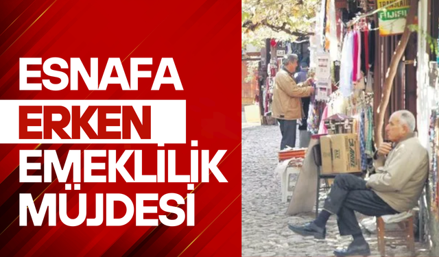 Esnafa erken emeklilik geliyor