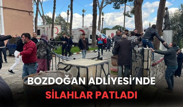 Bozdoğan Adliyesi’nde silahlar patladı