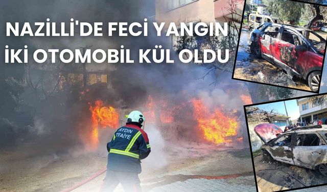 Nazilli'de feci yangın: İki otomobil kül oldu