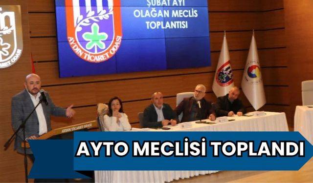 AYTO Meclisi toplandı