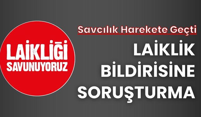Laiklik Bildirisine Soruşturma