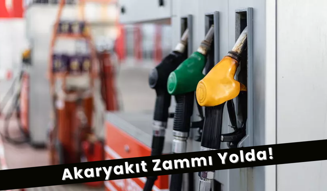 Akaryakıt Zammı Yolda!