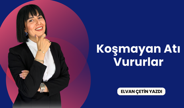 Koşmayan Atı Vururlar