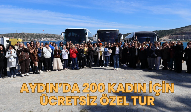Aydın’da 200 kadın için ücretsiz özel tur