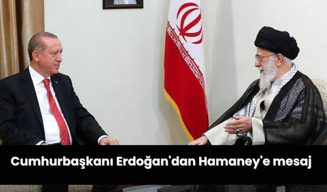 Cumhurbaşkanı Erdoğan'dan Hamaney'e mesaj