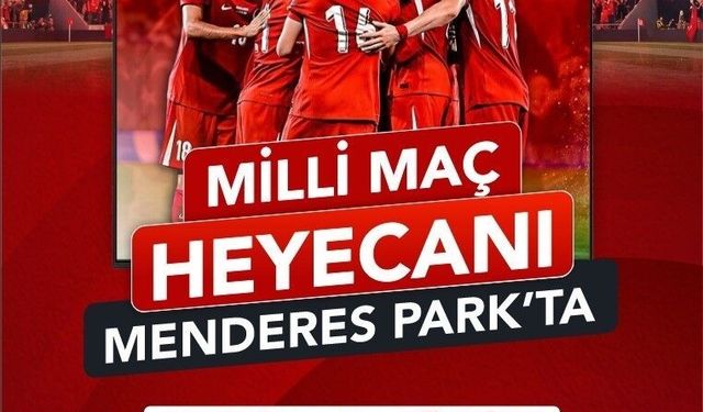 Milli Maç Heyecanı Menderes Park'ta