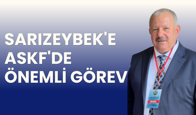 Sarızeybek'e ASKF'de Önemli Görev