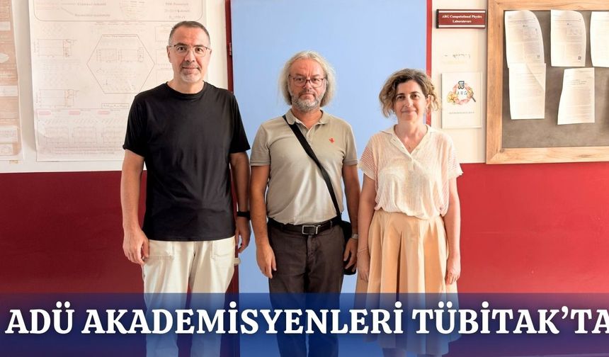 ADÜ Akademisyenleri TÜBİTAK'ta